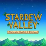 Surprise! Stardew Valley – Nintendo Switch 2 Edition Is Now Available