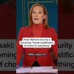 Psaki: National security is becoming “Trump’s justification of choice for everything”