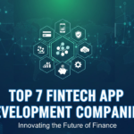 Top 7 Fintech App Development Companies