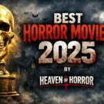 Best Horror Movies 2025: Who made the list?
