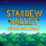 Stardew Valley Nintendo Switch 2 Edition Out Now With Mouse Controls, Local Split-Screen, And More