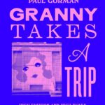 Paul Gorman Chronicles Fashion Revolution In ‘Granny Takes A Trip’