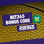 Bet365 Bonus Code RSR365: Get Extended $150 Bonus for NBA, College Basketball