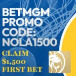 BetMGM Promo Code NOLA1500: Claim $1,500 First Bet for NBA | Sports Betting