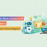 How to Start a Career in AI Without a Computer Science Degree?