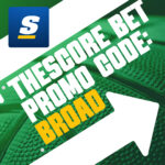 theScore Bet Promo Code BROAD: Get $1,000 Bonus for Pistons-Thunder, NBA, CBB Games