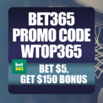 Bet365 Promo Code WTOP365: Get $150 Bonus for Any NBA, NCAAB Game