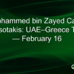 Mohammed bin Zayed Calls Mitsotakis: UAE–Greece Ties — February 16