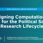 Aligning Computational Tools for the Political Science Research Lifecycle: Research Group Workshop