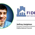 Fidelity National Financial Names Jeffrey Heighton President Of Enterprise Solutions – NMP