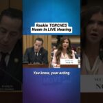 Raskin TORCHES Noem In LIVE Hearing