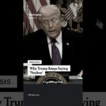 Why Trump Keeps Saying ‘Nuclear’