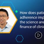 How Does Patient Adherence Impact Both the Science and Finance of Clinical Trials?