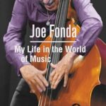 Joe Fonda – ‘My Life in the World of Music’