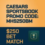 Caesars Sportsbook Promo Code MHS250BM: Get $250 Bet Match Bonus for NBA Games