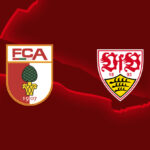 PREVIEW | FC Augsburg vs Stuttgart – team news, lineups, predictions