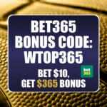 Bet365 Bonus Code WTOP365: Get $365 Bonus for NBA, NCAAB Conference Tournaments