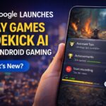Google Launches Play Games Sidekick AI for Android Gaming