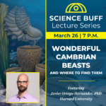 Science Buff Lecture: Wonderful Cambrian Beasts and Where to Find Them