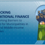 Overcoming Barriers to Finance for Municipalities in Low- and Middle-Income Countries