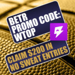 Betr Promo Code WTOP: Get $200 Bonus for NCAA Tournament, NBA Entries (March 20)
