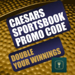 Caesars Sportsbook Promo Code WTOPDYW: Get 10 100% Profit Boosts for NBA, March Madness