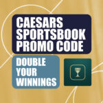 Caesars Sportsbook Promo Code WTOPDYW: Get 10 Double Winnings Boosts for NBA, MLB, NCAA Games