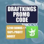 DraftKings Promo Code: Get $200 Bonus for NBA, MLB, NCAA Tournament