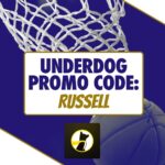 Underdog Promo Code RUSSELL: Get $75 Bonus for College Basketball, NBA Entries