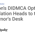 Oregon’s DIDMCA Opt-Out Legislation Heads to the Governor’s Desk