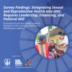 Integrating Sexual and Reproductive Health into UHC Requires Leadership, Financing, and Political Will