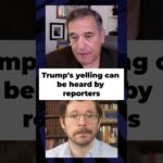 Trump’s yelling heard by reporters