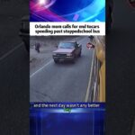 Orlando mom calls for end tocars speeding past stoppedschool bus#news