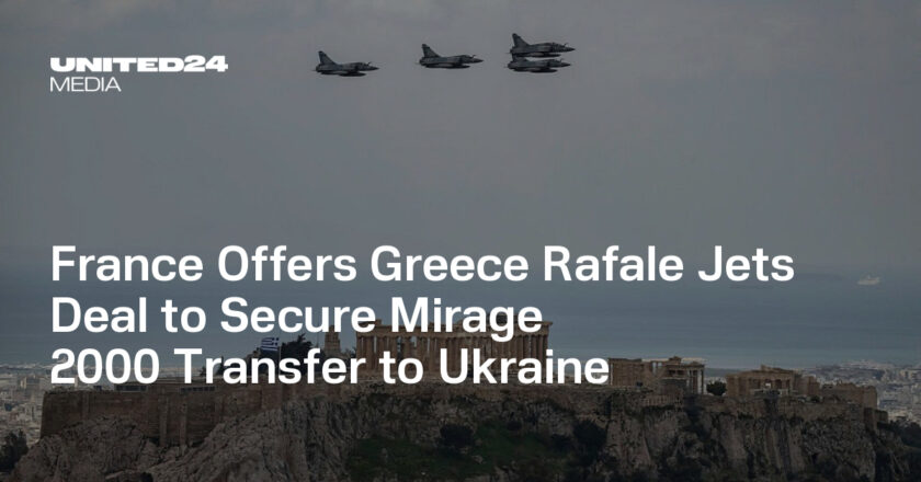 France Offers Greece Rafale Jets Deal to Secure Mirage 2000 Transfer to Ukraine — UNITED24 Media