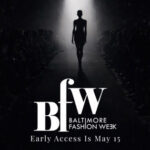 Baltimore Fashion Week Opens Early Access Tickets for Its 2026 Season