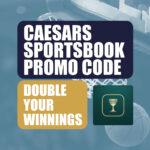 Caesars Sportsbook Promo Code WTOPDYW: Double Wins For NBA, MLB Friday