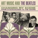 Various Artists: Changing My Scene: Art Music and the Beatles – From Stockhausen to the Goons