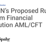 FinCEN’s Proposed Rule to Reform Financial Institution AML/CFT